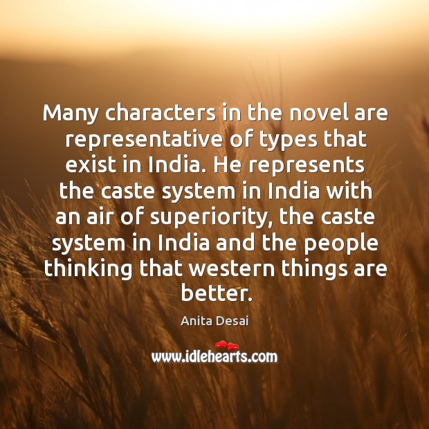 Many characters in the novel are representative of types that exist in india. Image