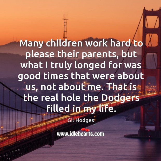 Many children work hard to please their parents, but what I truly longed for was good times that were about us, not about me. Image