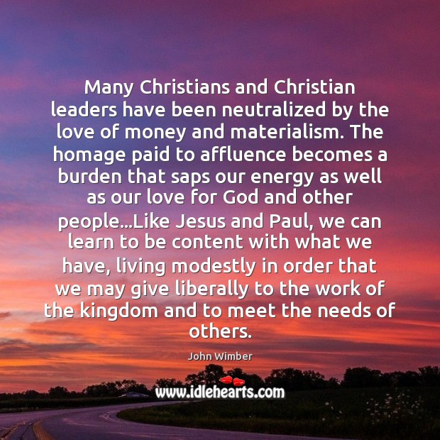 Many Christians and Christian leaders have been neutralized by the love of John Wimber Picture Quote