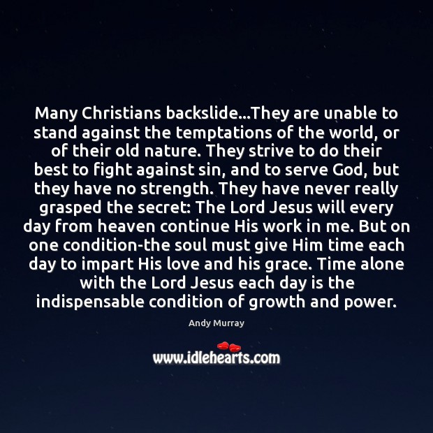 Many Christians backslide…They are unable to stand against the temptations of Image