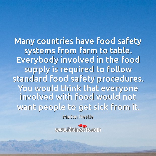 Many countries have food safety systems from farm to table. Everybody involved Farm Quotes Image
