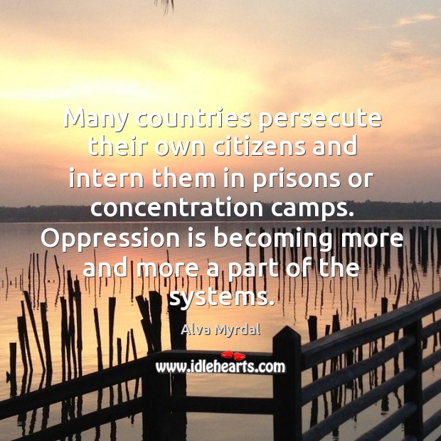 Many countries persecute their own citizens and intern them in prisons or concentration camps. Image