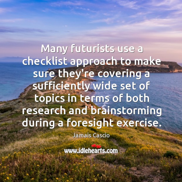 Many futurists use a checklist approach to make sure they’re covering a Image