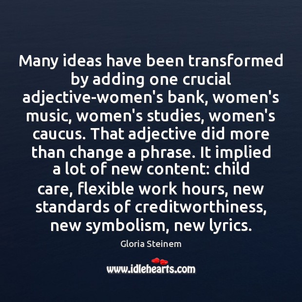 Many ideas have been transformed by adding one crucial adjective-women’s bank, women’s 