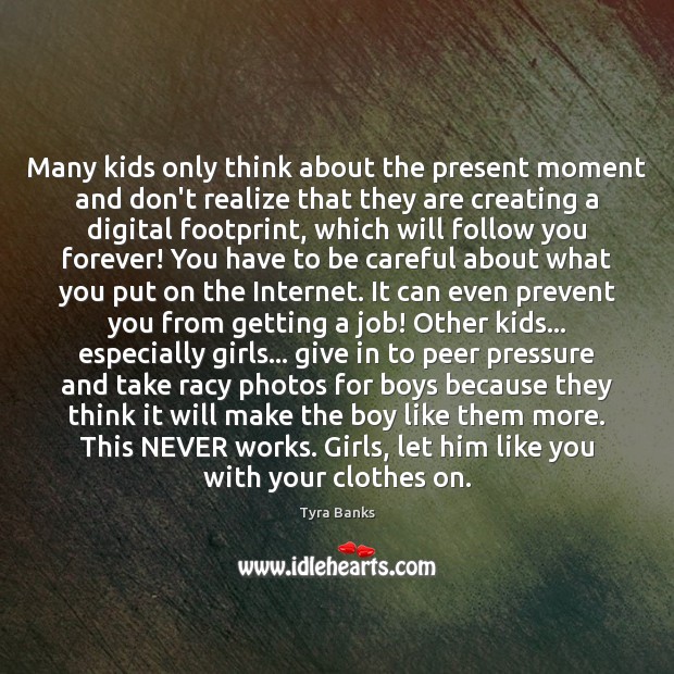Many kids only think about the present moment and don’t realize that Image