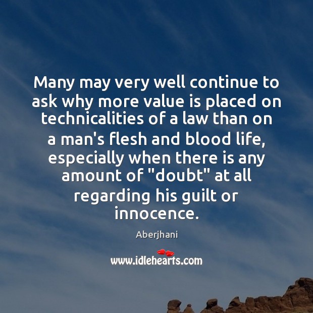 Many may very well continue to ask why more value is placed Aberjhani Picture Quote