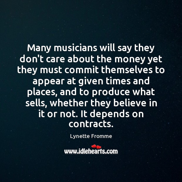 Many musicians will say they don’t care about the money yet they Image