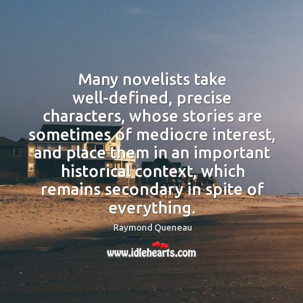 Many novelists take well-defined, precise characters, whose stories are sometimes Image
