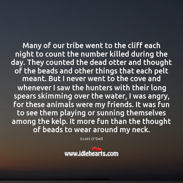 Many of our tribe went to the cliff each night to count Scott O’Dell Picture Quote