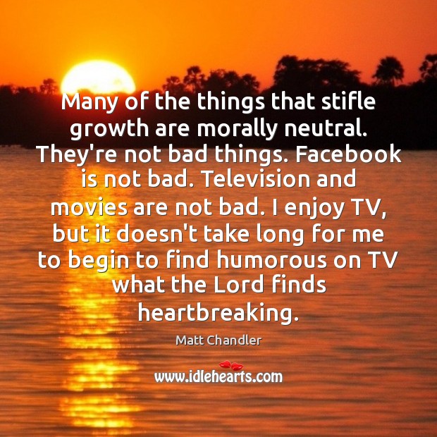 Many of the things that stifle growth are morally neutral. They’re not Movies Quotes Image