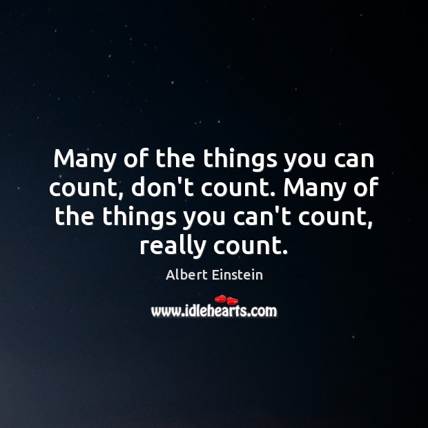 Many of the things you can count, don’t count. Many of the Image