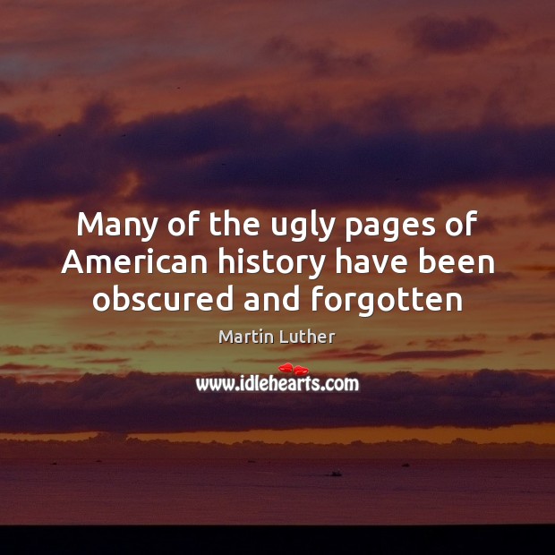 Many of the ugly pages of American history have been obscured and forgotten Image