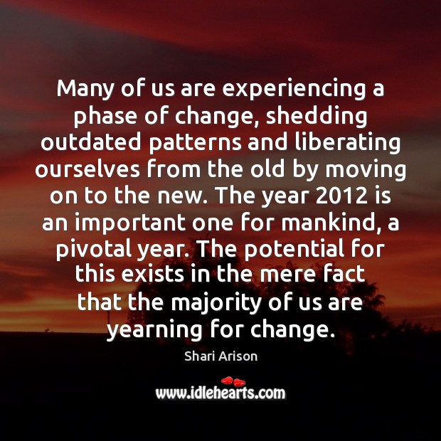 Many of us are experiencing a phase of change, shedding outdated patterns Moving On Quotes Image