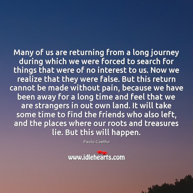 Many of us are returning from a long journey during which we Image