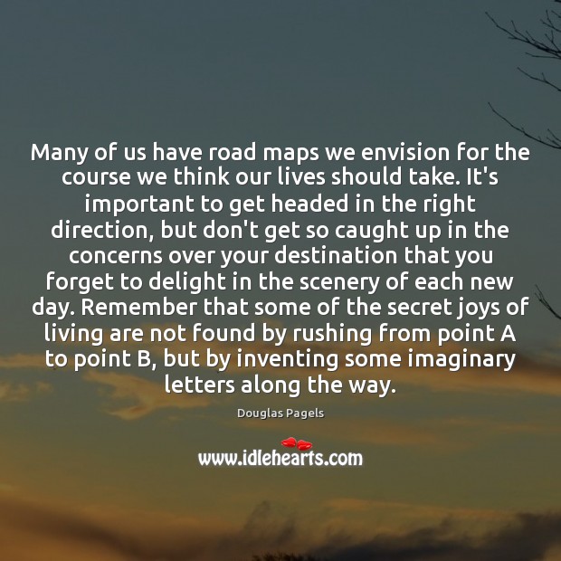 Many of us have road maps we envision for the course we Image
