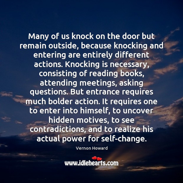 Many of us knock on the door but remain outside, because knocking Realize Quotes Image