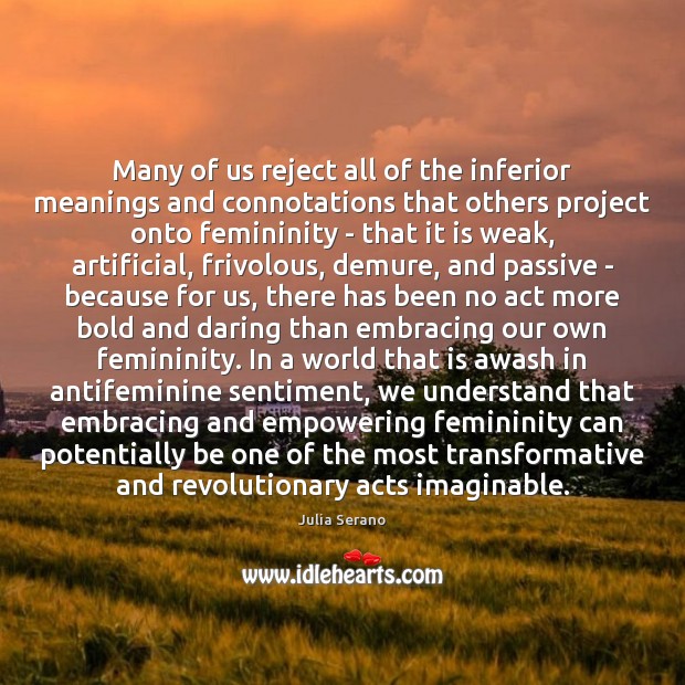 Many of us reject all of the inferior meanings and connotations that Image