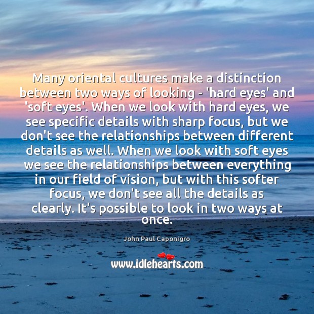 Many oriental cultures make a distinction between two ways of looking – John Paul Caponigro Picture Quote