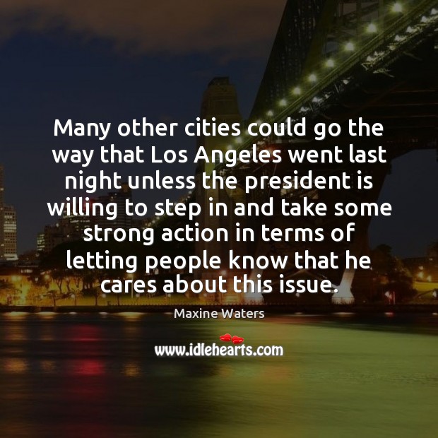 Many other cities could go the way that Los Angeles went last Maxine Waters Picture Quote