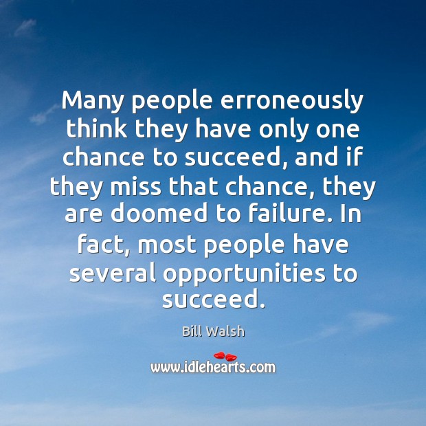 Many people erroneously think they have only one chance to succeed, and Image