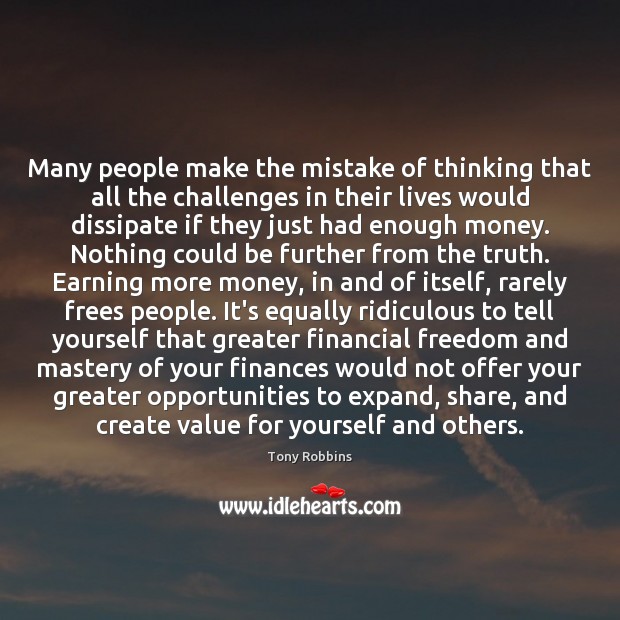 Many people make the mistake of thinking that all the challenges in Tony Robbins Picture Quote