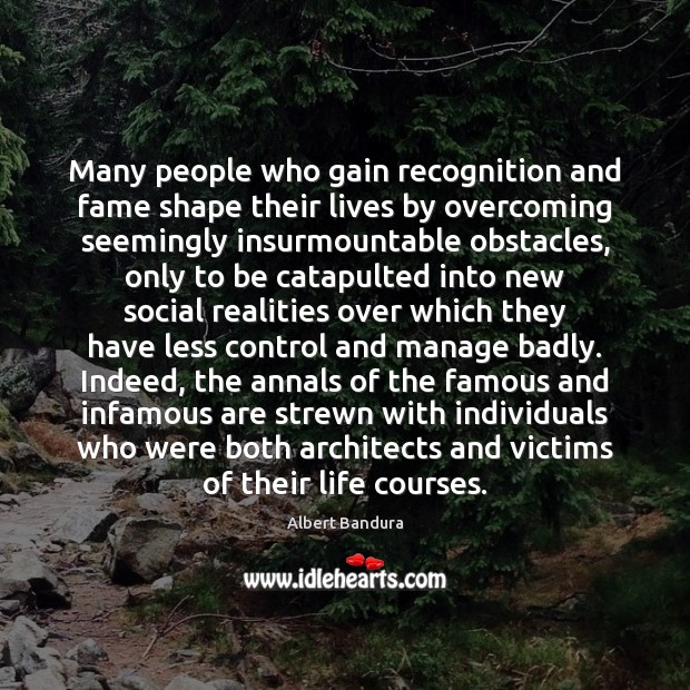 Many people who gain recognition and fame shape their lives by overcoming Image