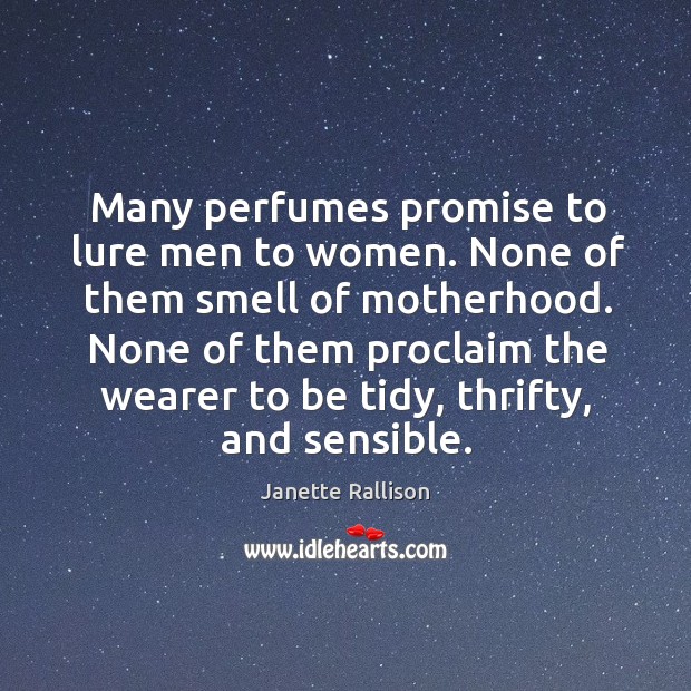 Many perfumes promise to lure men to women. None of them smell Janette Rallison Picture Quote