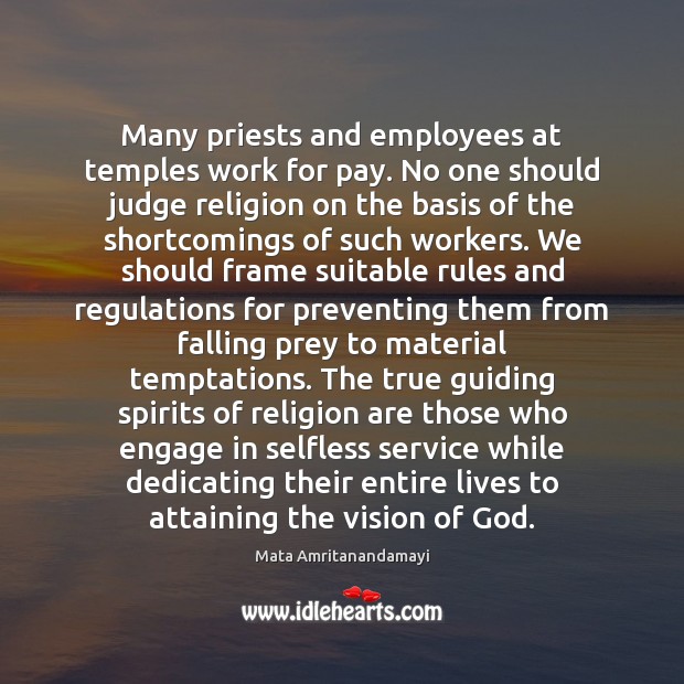 Many priests and employees at temples work for pay. No one should Image