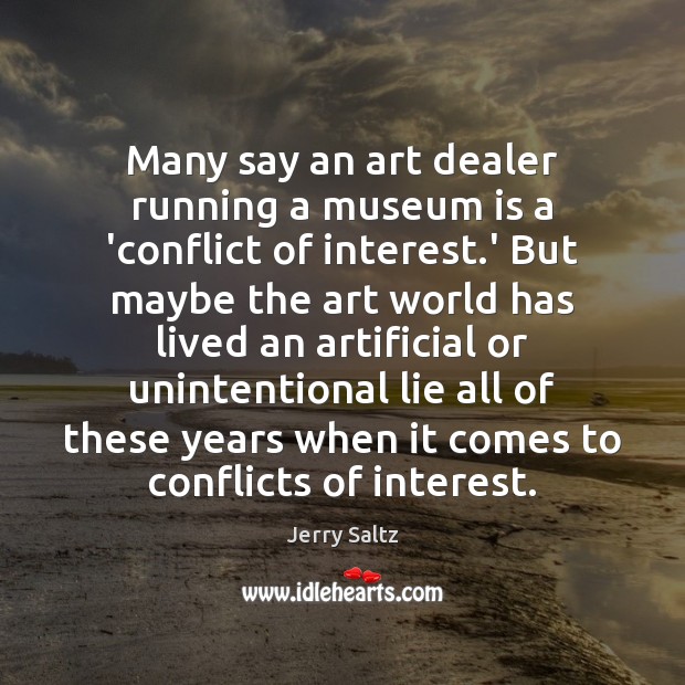 Many say an art dealer running a museum is a ‘conflict of Jerry Saltz Picture Quote