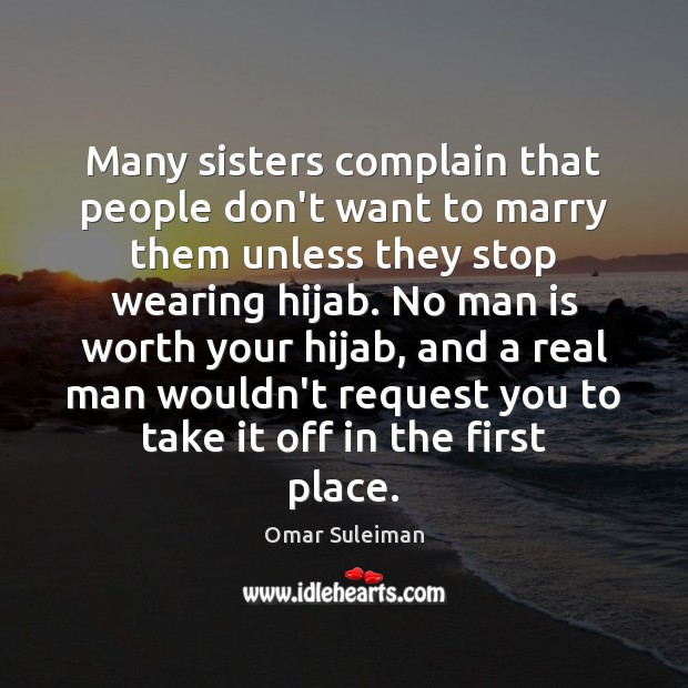 Many sisters complain that people don’t want to marry them unless they Omar Suleiman Picture Quote