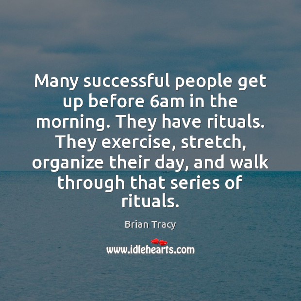 Many successful people get up before 6am in the morning. They have Image