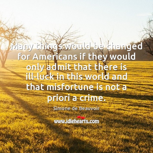 Many things would be changed for Americans if they would only admit Crime Quotes Image