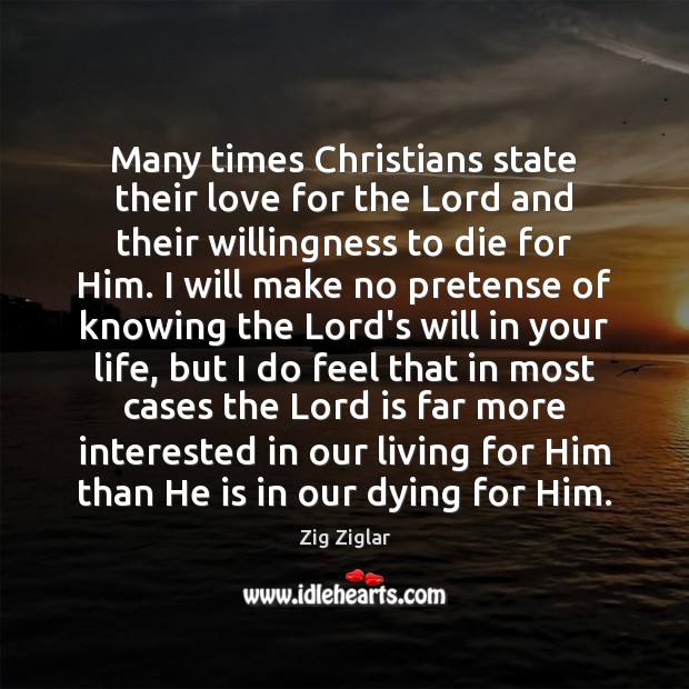 Many times Christians state their love for the Lord and their willingness Image
