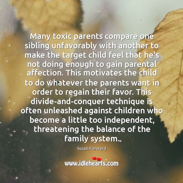 Many Toxic Parents Compare One Sibling Unfavorably With Another To Make The - Idlehearts