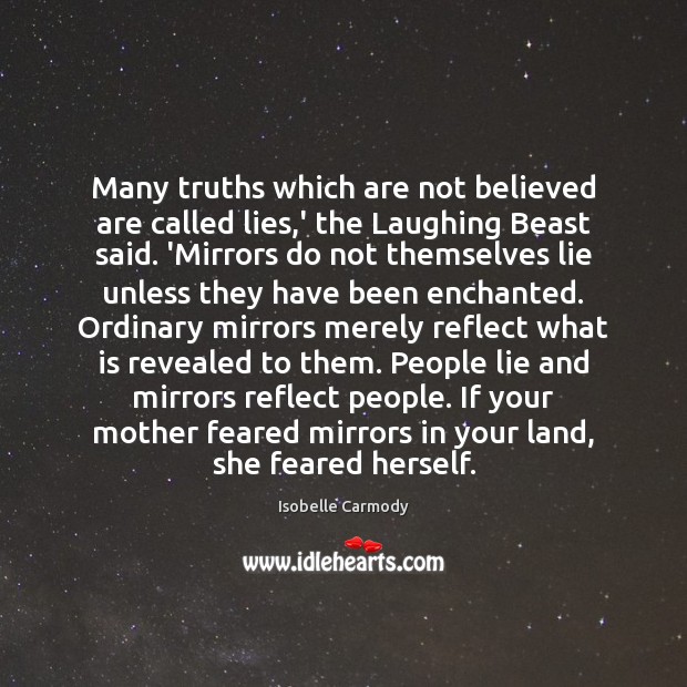 Many truths which are not believed are called lies,’ the Laughing Image