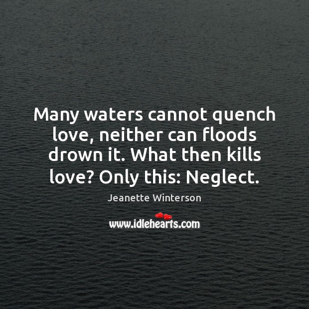 Many waters cannot quench love, neither can floods drown it. What then Image