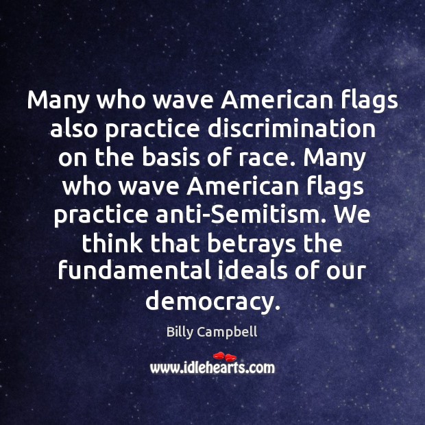 Many who wave American flags also practice discrimination on the basis of Image