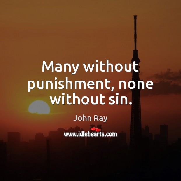 Many without punishment, none without sin. Image