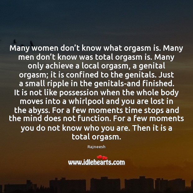 Many women don’t know what orgasm is. Many men don’t Image