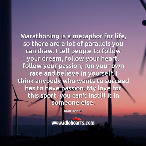 Marathoning is a metaphor for life, so there are a lot of Believe in Yourself Quotes Image