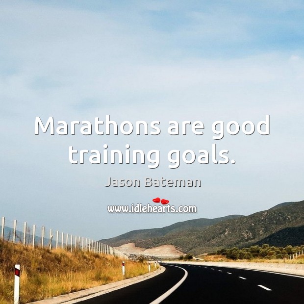 Marathons are good training goals. Image