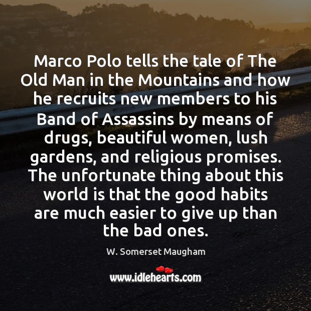 Marco Polo tells the tale of The Old Man in the Mountains W. Somerset Maugham Picture Quote