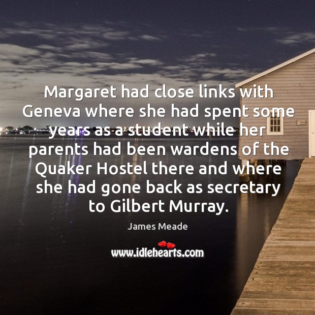 Margaret had close links with geneva where she had spent some years as a student while her Image