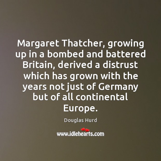 Margaret Thatcher, growing up in a bombed and battered Britain, derived a Image