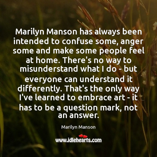 Marilyn Manson has always been intended to confuse some, anger some and Image