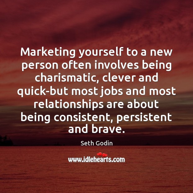 Marketing yourself to a new person often involves being charismatic, clever and Clever Quotes Image