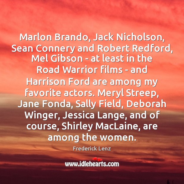 Marlon Brando, Jack Nicholson, Sean Connery and Robert Redford, Mel Gibson – 