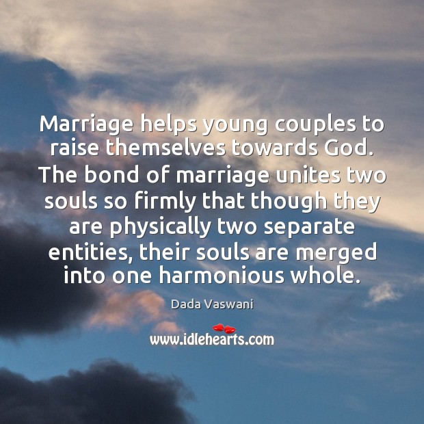 Marriage helps young couples to raise themselves towards God. The bond of Image