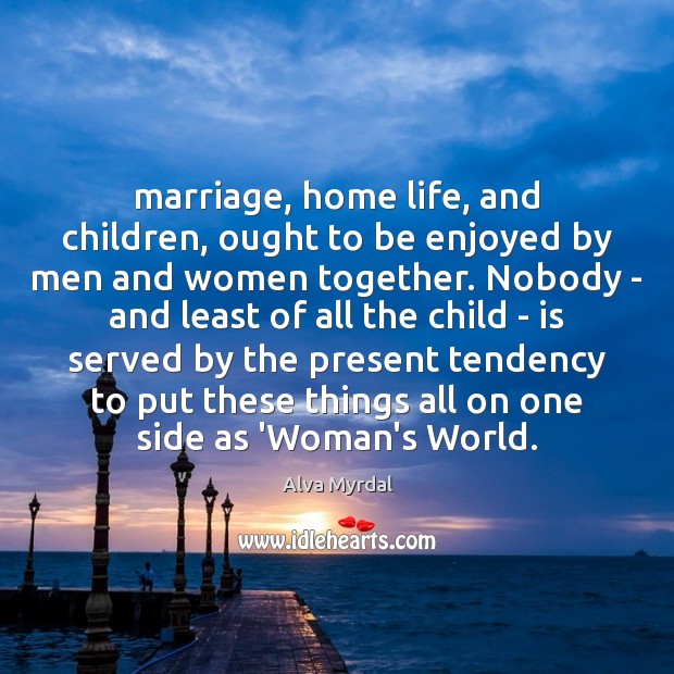 Marriage, home life, and children, ought to be enjoyed by men and Image