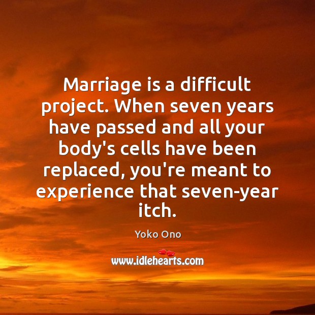 Marriage is a difficult project. When seven years have passed and all Marriage Quotes Image